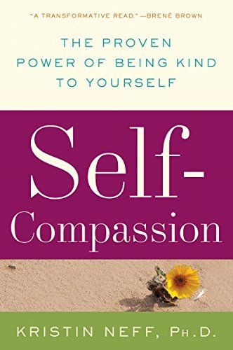 Self-Compassion: The Proven Power of Being Kind to Yourself suggested mindfulness reading