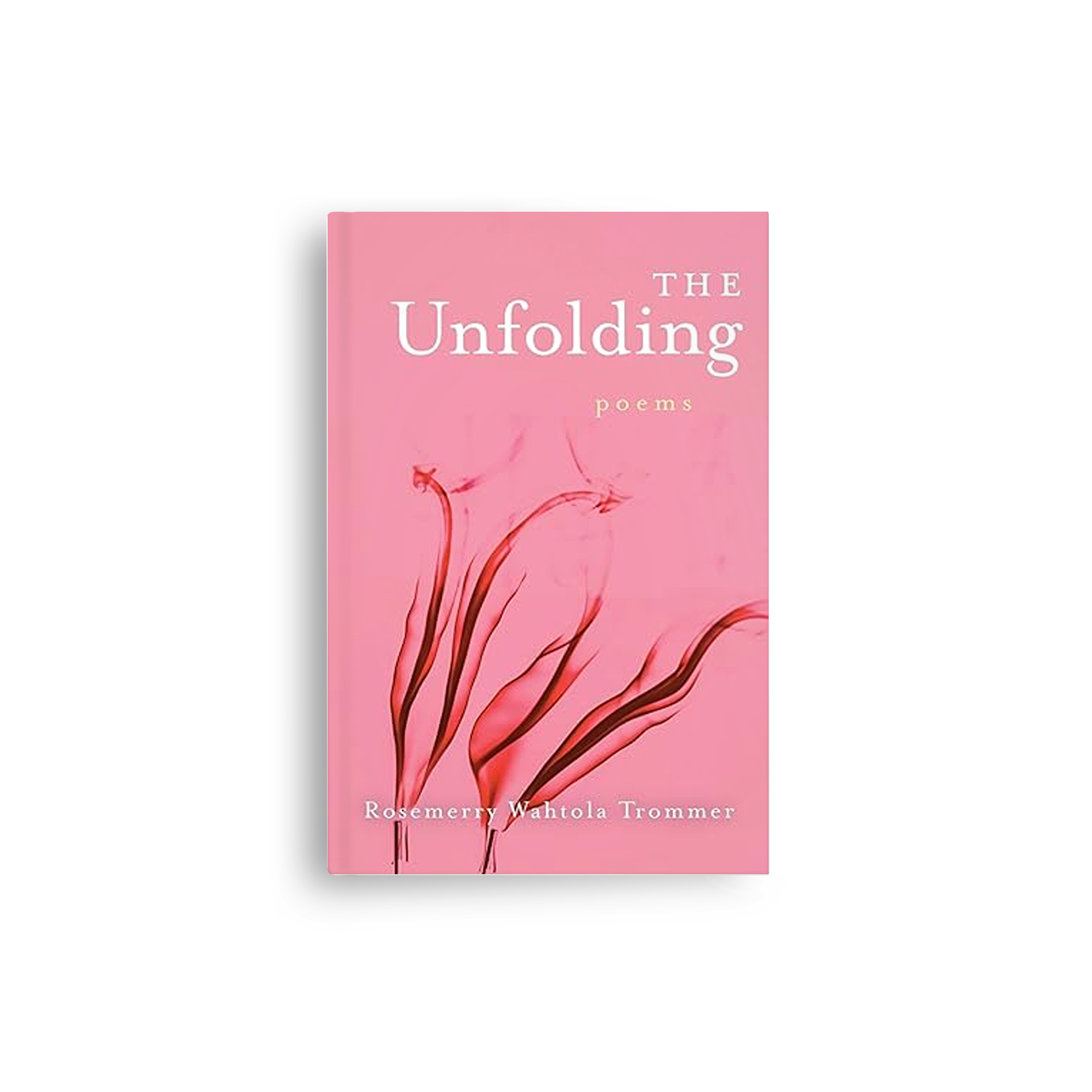 Rosemerry Wahtola Trommer’s new book “The Unfolding”